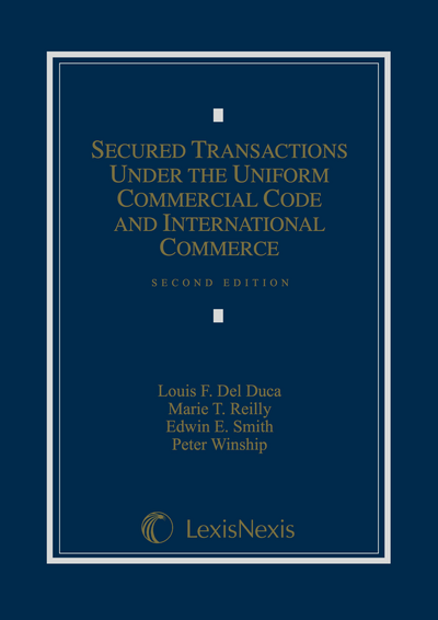 Secured Transactions Under the Uniform Commercial Code and International Commerce, Second Edition