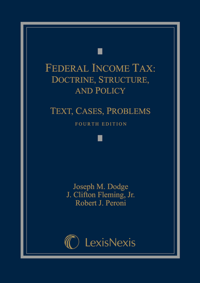 Federal Income Tax: Doctrine, Structure, and Policy: Text, Cases, Problems, Fourth Edition cover