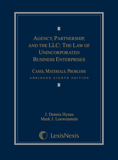 Agency, Partnership, and the LLC: The Law of Unincorporated Business Enterprises: Cases, Materials, Problems, Abridged Eighth Edition cover