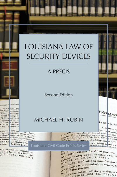 Louisiana Law of Security Devices, A Précis, Second Edition cover