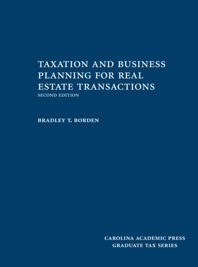 Taxation and Business Planning for Real Estate Transactions, Second Edition