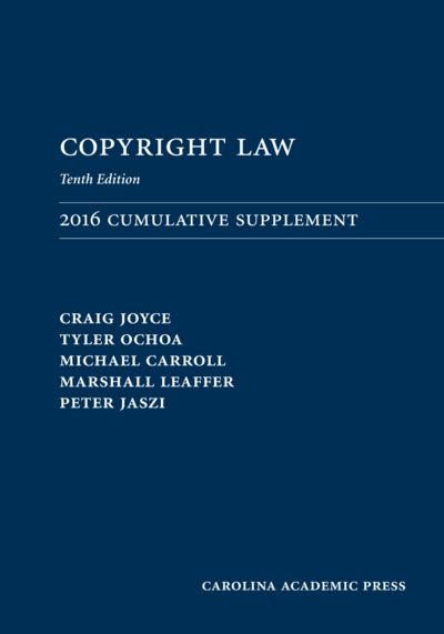 Copyright Law 2016 Cumulative Supplement, Tenth Edition cover