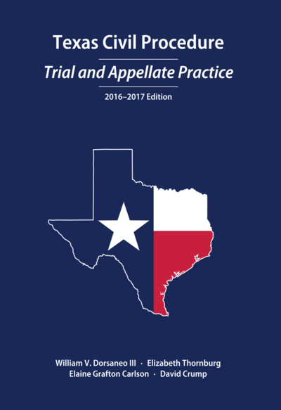 Texas Civil Procedure: Trial and Appellate Practice, 2016-2017 cover