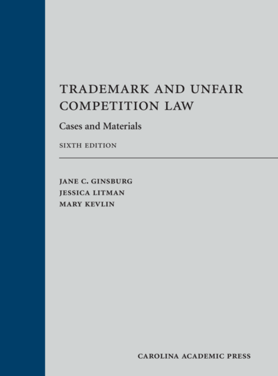 Trademark and Unfair Competition Law: Cases and Materials, Sixth Edition cover