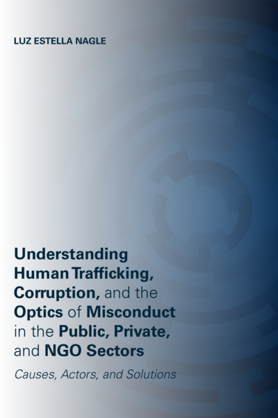 Understanding Human Trafficking, Corruption, and the Optics of Misconduct in the Public, Private, and NGO Sectors