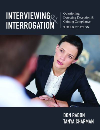 Interviewing and Interrogation: Questioning, Detecting Deception and Gaining Compliance, Third Edition cover