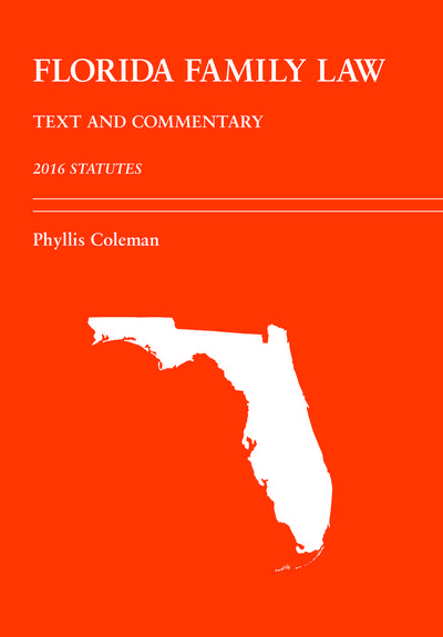 Florida Family Law: Text and Commentary, 2016 Statutes cover