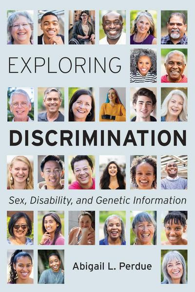 Exploring Discrimination: Sex, Disability, and Genetic Information cover