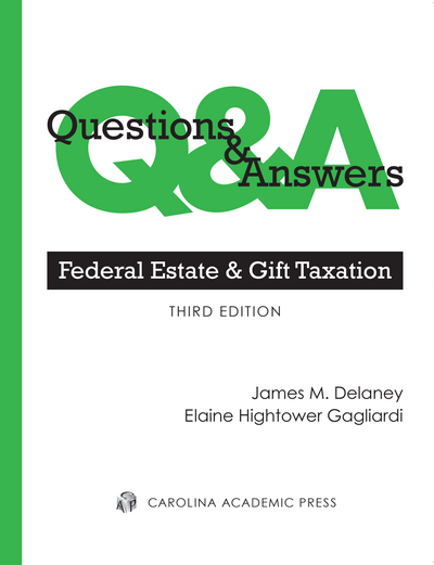 Questions & Answers: Federal Estate & Gift Taxation, Third Edition