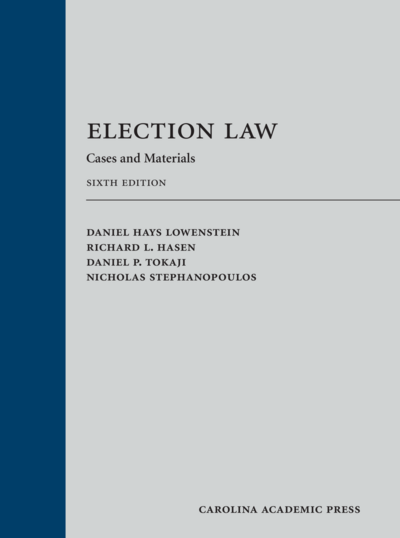 Election Law: Cases and Materials, Sixth Edition cover