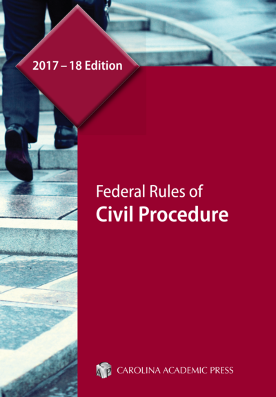 Federal Rules of Civil Procedure, 2017–18 Edition cover