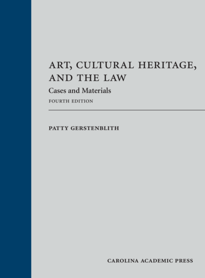 Art, Cultural Heritage, and the Law, Fourth Edition