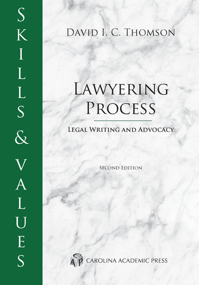 Skills & Values: Lawyering Process: Legal Writing and Advocacy, Second Edition cover
