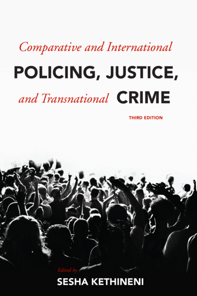 Comparative and International Policing, Justice, and Transnational Crime, Third Edition
