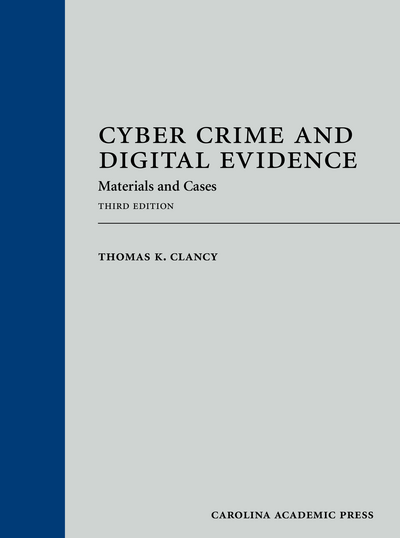 Cyber Crime and Digital Evidence: Materials and Cases, Third Edition cover