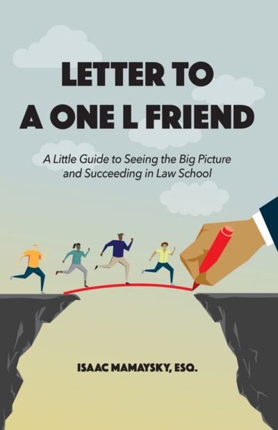 Letter to a One L Friend: A Little Guide to Seeing the Big Picture and Succeeding in Law School cover