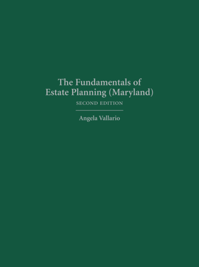 The Fundamentals of Estate Planning (Maryland), Second Edition