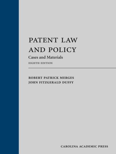 Patent Law and Policy, Eighth Edition