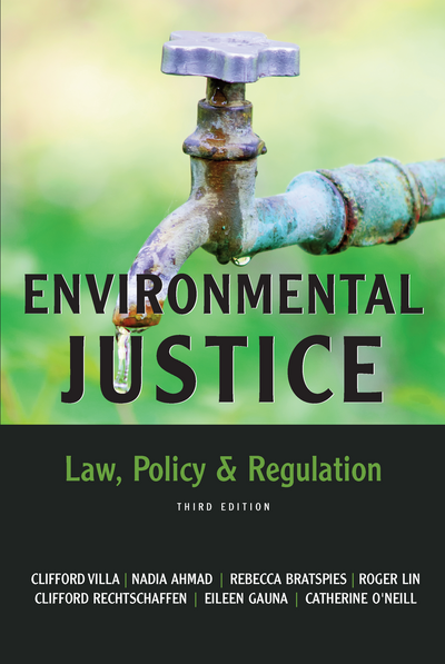 Environmental Justice: Law, Policy & Regulation, Third Edition cover