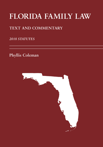 Florida Family Law: Text and Commentary, 2018 Statutes cover
