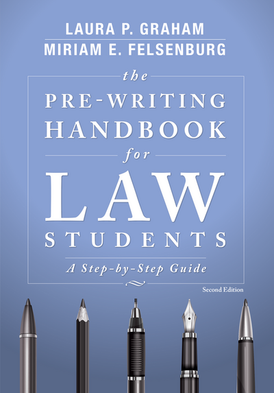 The Pre-Writing Handbook for Law Students, Second Edition