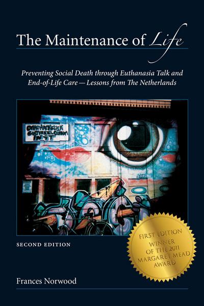 The Maintenance of Life: Preventing Social Death through Euthanasia Talk and End-of-Life Care—Lessons from The Netherlands, Second Edition cover