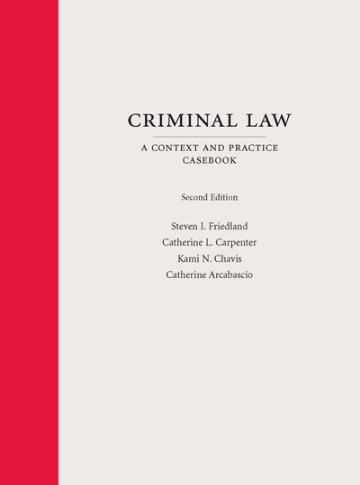 Criminal Law: A Context and Practice Casebook, Second Edition cover
