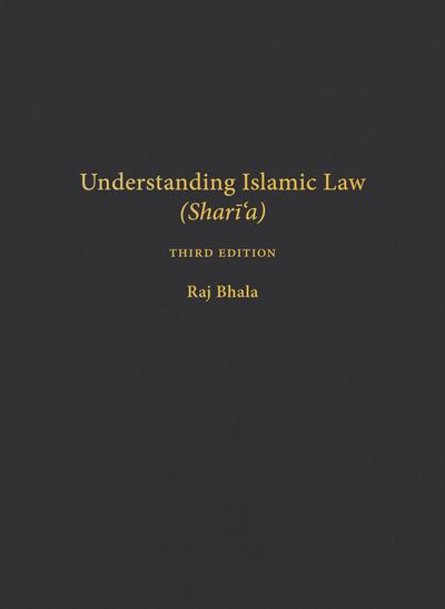 Understanding Islamic Law, Third Edition