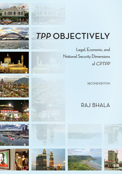 TPP Objectively: Legal, Economic, and National Security Dimensions of CPTPP​, Second Edition cover