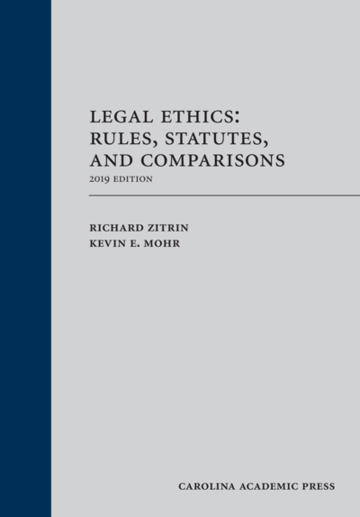 Legal Ethics: Rules, Statutes, and Comparisons 2019 Edition cover