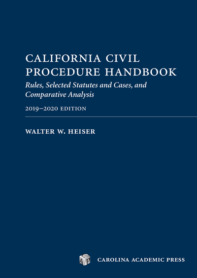 California Civil Procedure Handbook 2019-2020: Rules, Selected Statutes and Cases, and Comparative Analysis, 2019-2020 Edition cover
