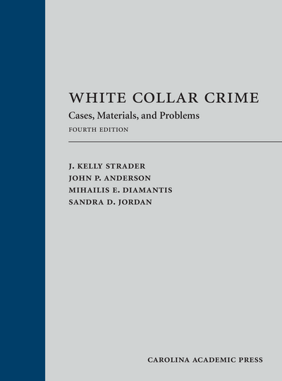 White Collar Crime: Cases, Materials, and Problems, Fourth Edition cover