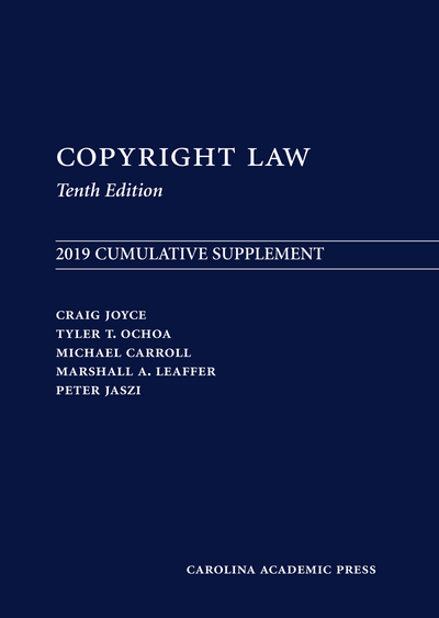 Copyright Law: 2019 Cumulative Supplement, Tenth Edition