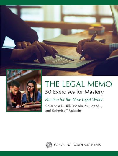The Legal Memo: 50 Exercises for Mastery: Practice for the New Legal Writer cover