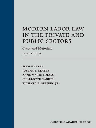 Modern Labor Law in the Private and Public Sectors: Cases and Materials, Third Edition cover