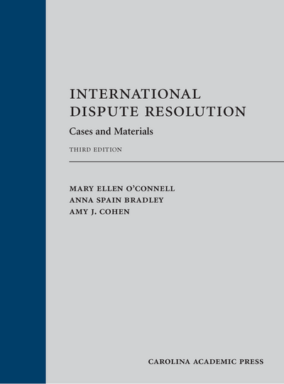 International Dispute Resolution: Cases and Materials, Third Edition cover