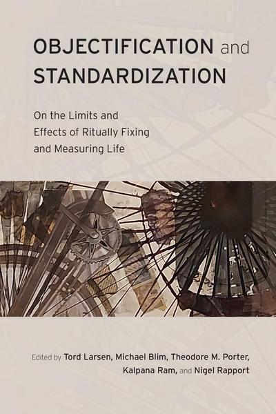 Objectification and Standardization: On the Limits and Effects of Ritually Fixing and Measuring Life cover