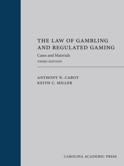 CAP - The Law of Gambling and Regulated Gaming: Cases and