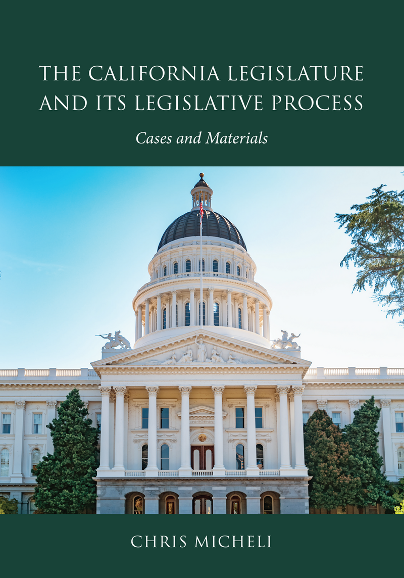 CAP - The California Legislature And Its Legislative Process: Cases And ...