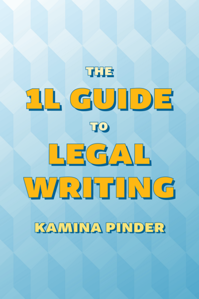 The 1L Guide to Legal Writing