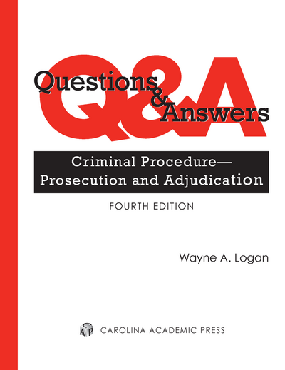 Questions & Answers: Criminal Procedure—Prosecution and Adjudication, Fourth Edition cover