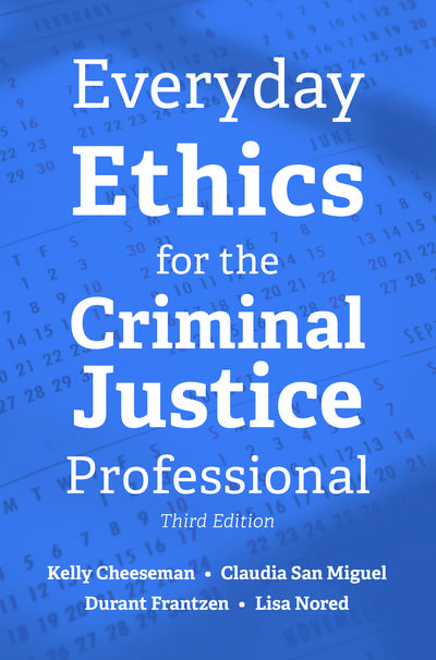 Everyday Ethics for the Criminal Justice Professional, Third Edition cover