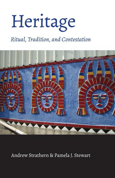 Heritage: Ritual, Tradition, and Contestation cover