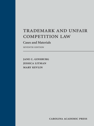 Trademark and Unfair Competition Law: Cases and Materials, Seventh Edition cover
