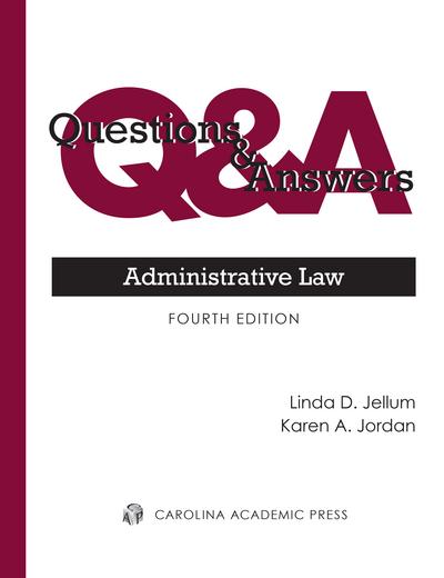 Questions & Answers: Administrative Law, Fourth Edition