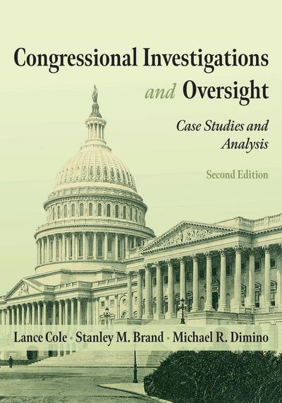 Congressional Investigations and Oversight, Second Edition
