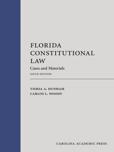 Florida Constitutional Law: Cases and Materials, Sixth Edition cover
