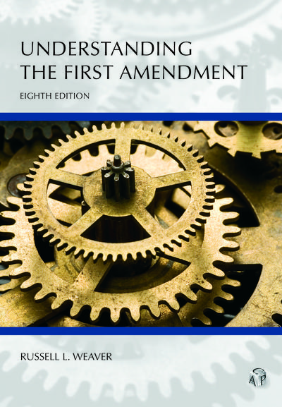 Understanding the First Amendment, Eighth Edition