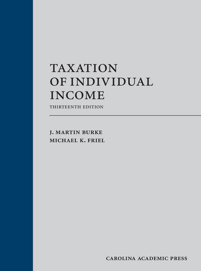 Taxation of Individual Income, Thirteenth Edition