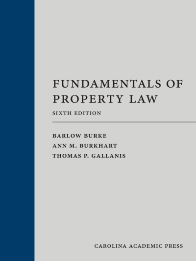 Fundamentals of Property Law, Sixth Edition